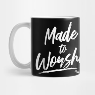 Made to Worship - Praise Psalm Verse Gift Mug